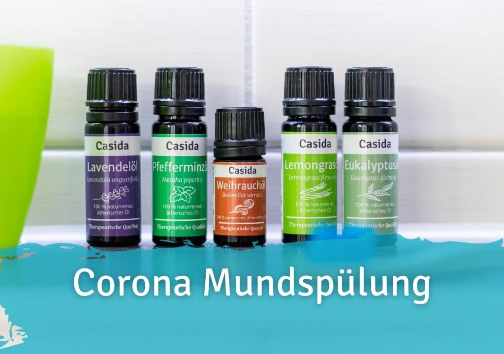 Antivirale Mundspülung gegen Corona - aus naturreinen ätherischen Ölen