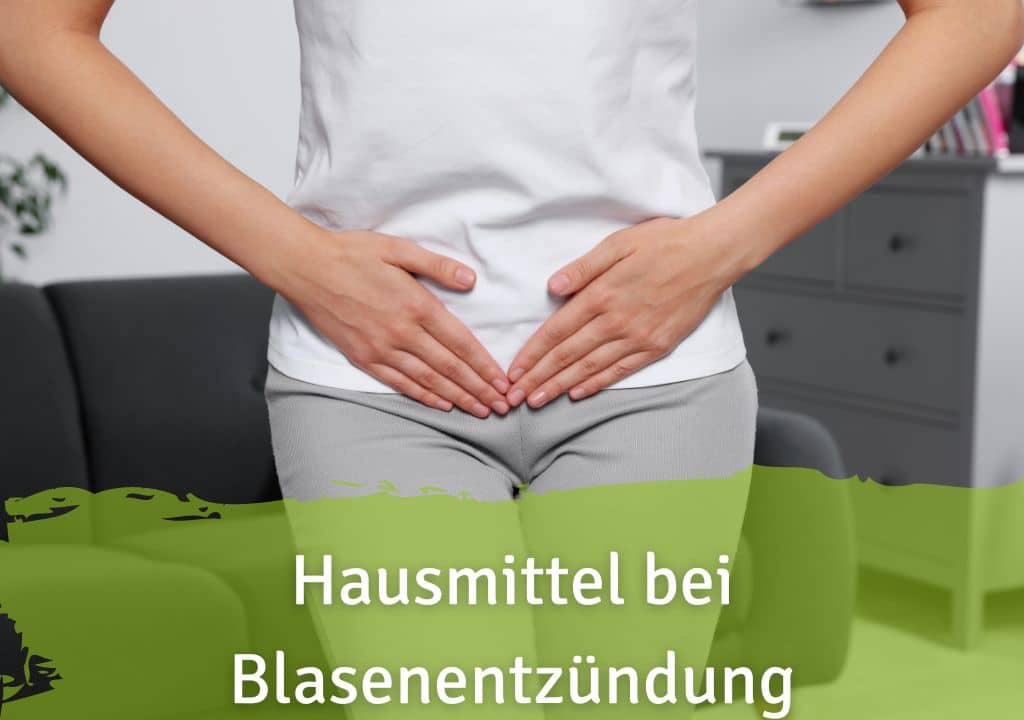 Hausmittel bei Blasenentzündung