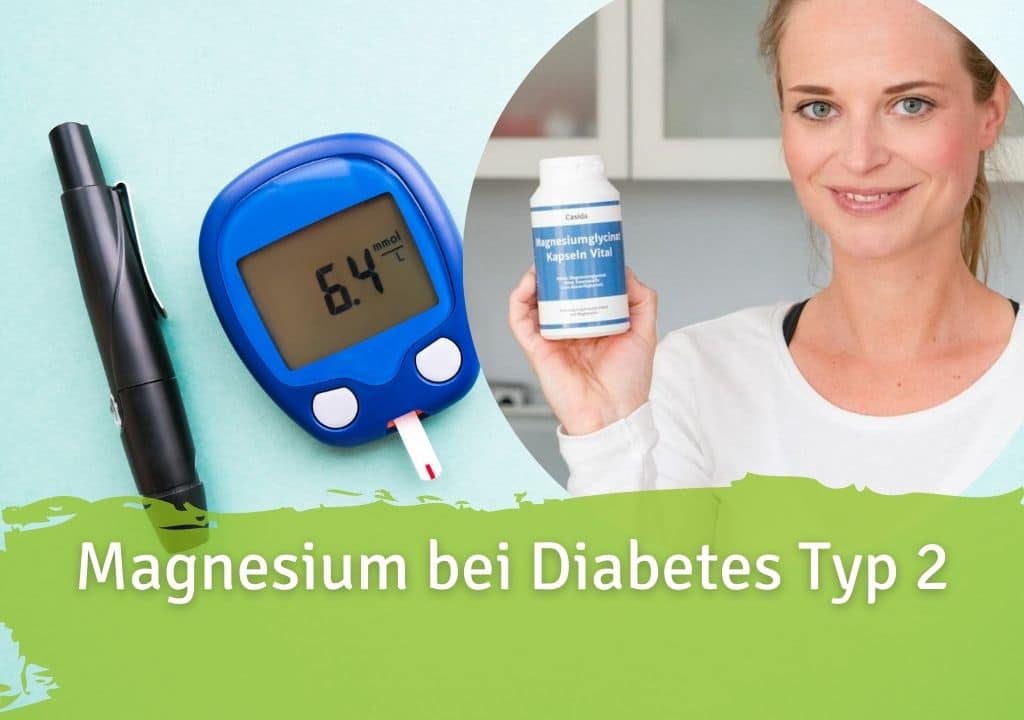 Magnesium bei Diabetes Typ 2 Casida Magnesiumglycinat Kapseln Vital – 120 Stk. 14362480 PZN Apotheke Was bedeutet Bioverfügbar